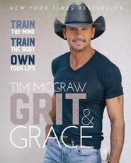 Libro in inglese Grit & Grace: Train the Mind, Train the Body, Own Your Life Tim McGraw
