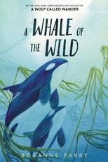 Libro in inglese A Whale of the Wild Rosanne Parry