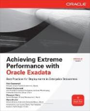 Libro in inglese Achieving Extreme Performance with Oracle Exadata Rick Greenwald Robert Stackowiak Maqsood Alam
