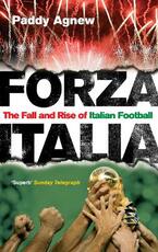 Libro in inglese Forza Italia: The Fall and Rise of Italian Football Paddy Agnew