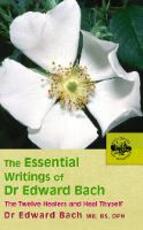 Libro in inglese The Essential Writings of Dr Edward Bach Edward Bach