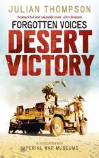 Libro in inglese Forgotten Voices Desert Victory Imperial War Museum Julian Thompson