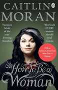Libro in inglese How To Be a Woman Caitlin Moran