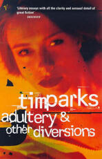Libro in inglese Adultery And Other Diversions Tim Parks