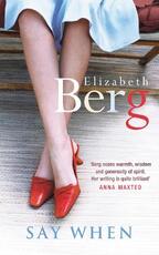 Libro in inglese Say When Elizabeth Berg
