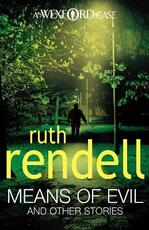 Libro in inglese Means Of Evil And Other Stories: (Wexford) Ruth Rendell