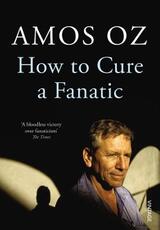 Libro in inglese How to Cure a Fanatic Amos Oz