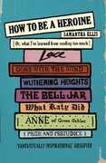 Libro in inglese How To Be A Heroine: Or, what I've learned from reading too much Samantha Ellis