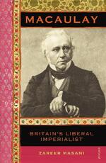 Libro in inglese Macaulay: Britain's Liberal Imperialist Zareer Masani