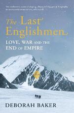 Libro in inglese The Last Englishmen: Love, War and the End of Empire Deborah Baker