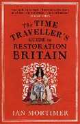 Libro in inglese The Time Traveller's Guide to Restoration Britain: Life in the Age of Samuel Pepys, Isaac Newton and The Great Fire of London Ian Mortimer