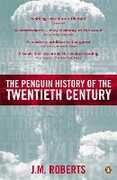 Libro in inglese The Penguin History of the Twentieth Century: The History of the World, 1901 to the Present J. M. Roberts