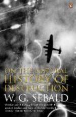 Libro in inglese On The Natural History Of Destruction W. G. Sebald