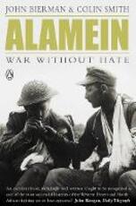 Libro in inglese Alamein: War Without Hate Colin Smith John Bierman