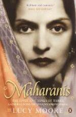 Libro in inglese Maharanis: The Lives and Times of Three Generations of Indian Princesses Lucy Moore