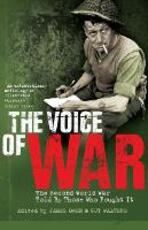 Libro in inglese The Voice of War: The Second World War Told by Those Who Fought It Guy Walters James Owen