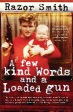 Libro in inglese A Few Kind Words and a Loaded Gun: The Autobiography of a Career Criminal Noel 'Razor' Smith