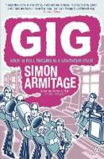 Libro in inglese Gig: The Life and Times of a Rock-star Fantasist - the bestselling memoir from the new Poet Laureate Simon Armitage