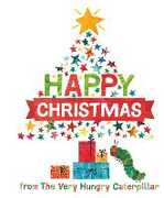 Libro in inglese Happy Christmas from the Very Hungry Caterpillar Eric Carle