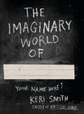 Libro in inglese The Imaginary World of Keri Smith