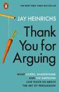 Libro in inglese Thank You for Arguing: What Cicero, Shakespeare and the Simpsons Can Teach Us About the Art of Persuasion Jay Heinrichs