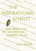 Libro in inglese The Inspirational Atheist: Wise Words on the Wonder and Meaning of Life Buzzy Jackson