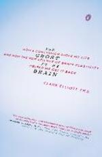 Libro in inglese The Ghost In My Brain: How a Concussion Stole My Life and How the New Science of Brain Plasticity Helped Me Get It Back Clark Elliott