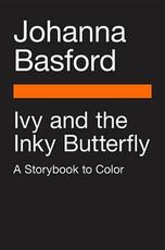 Libro in inglese Ivy and the Inky Butterfly: A Magical Tale to Color Johanna Basford