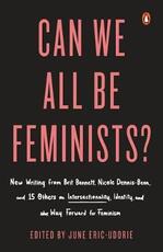 Libro in inglese Can We All Be Feminists?: New Writing from Brit Bennett, Nicole Dennis-Benn, and 15 Others on Intersectionality, Identity, and the Way Forward for Feminism