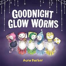 Libro in inglese Goodnight, Glow Worms Aura Parker
