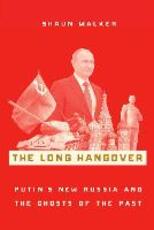 Libro in inglese The Long Hangover: Putin's New Russia and the Ghosts of the Past Shaun Walker