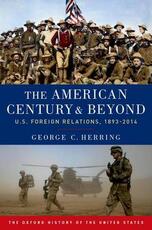 Libro in inglese The American Century and Beyond: U.S. Foreign Relations, 1893-2014 George C. Herring