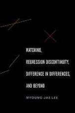 Libro in inglese Matching, Regression Discontinuity, Difference in Differences, and Beyond Myoung-jae Lee