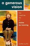Libro in inglese A Generous Vision: The Creative Life of Elaine de Kooning Cathy Curtis