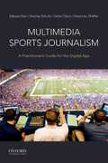 Libro in inglese Multimedia Sports Journalism: A Practitioner's Guide for the Digital Age Edward Kian Galen Clavio Mary Lou Sheffer