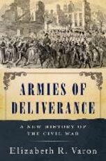 Libro in inglese Armies of Deliverance: A New History of the Civil War Elizabeth R. Varon