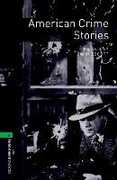Libro in inglese Oxford Bookworms Library: Level 6:: American Crime Stories John Escott