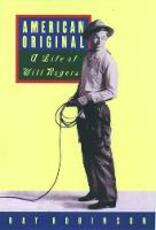 Libro in inglese American Original: A Life of Will Rogers Ray Robinson