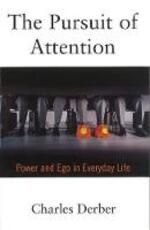 Libro in inglese The Pursuit of Attention: Power and Ego in Everyday Life Charles Derber