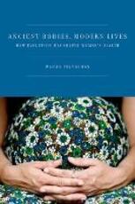 Libro in inglese Ancient Bodies, Modern Lives: How Evolution Has Shaped Women's Health Wenda Trevathan, Ph.D.