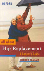 Libro in inglese All About Hip Replacement: A Patient's Guide Richard Trahair