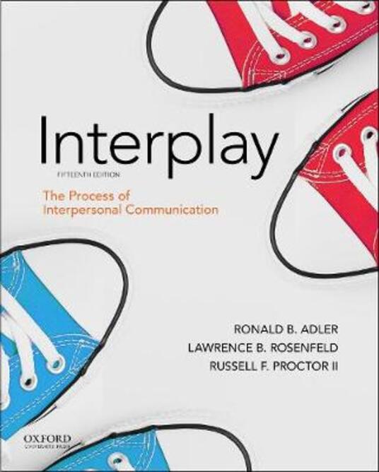 Interplay: The Process Of Interpersonal Communication - Ronald B Adler ...