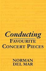 Libro in inglese Conducting Favourite Concert Pieces Norman Del Mar