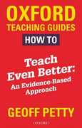 Libro in inglese How to Teach Even Better: An Evidence-Based Approach Geoff Petty