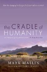 Libro in inglese The Cradle of Humanity: How the changing landscape of Africa made us so smart Mark Maslin