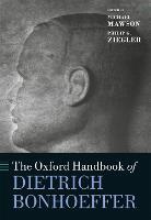 The Oxford Handbook Of Dietrich Bonhoeffer Michael Mawson Philip G Ziegler Libro In Lingua Inglese Oxford University Press Oxford Handbooks Ibs