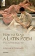 How to Read a Latin Poem: If You Can't R