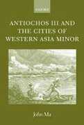 Libro in inglese Antiochos III and the Cities of Western Asia Minor John Ma