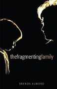 Libro in inglese The Fragmenting Family Brenda Almond