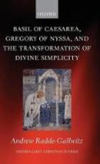 Libro in inglese Basil of Caesarea, Gregory of Nyssa, and the Transformation of Divine Simplicity Andrew Radde-Gallwitz